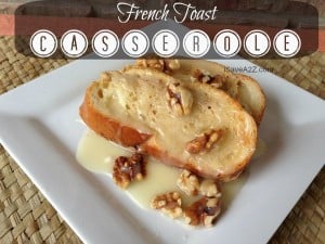 French Toast Casserole Recipe Make it Overnight
