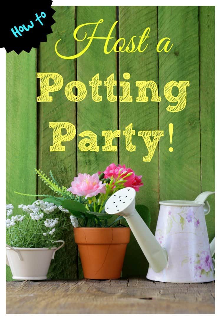 Host a Potting Party!