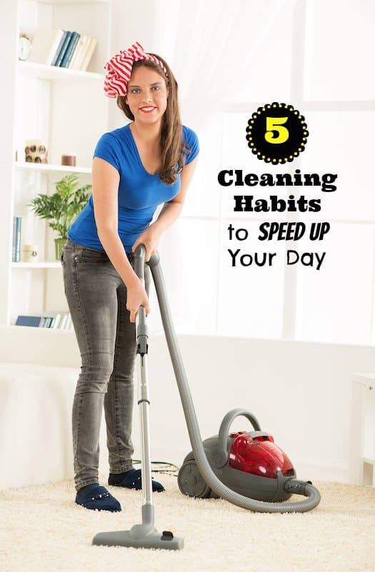 Cleaning habits to speed up your day