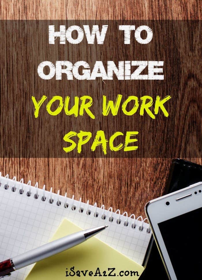 How to Organize Your Work Space
