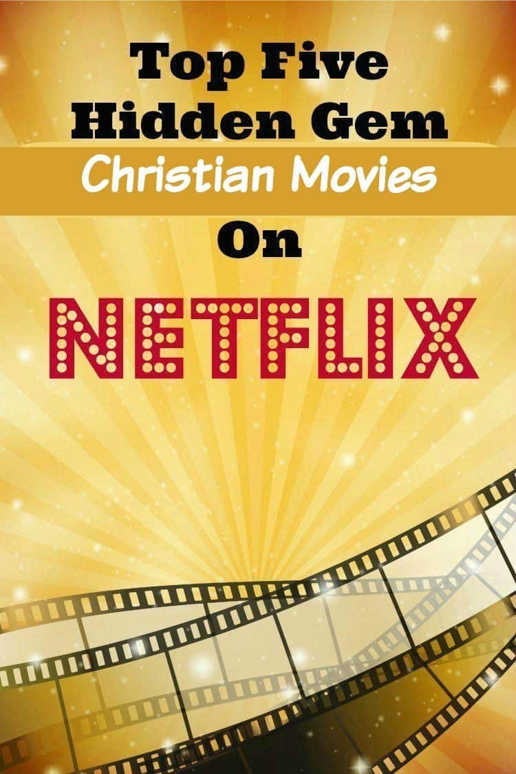 Top Five Hidden Gem Christian Movies On Netflix