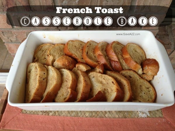 French Toast Casserole Recipe Make it Overnight