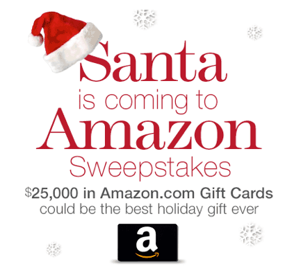 Santa is coming to Amazon SWEEPSTAKES!!!  ($25,000 in Gift Cards)
