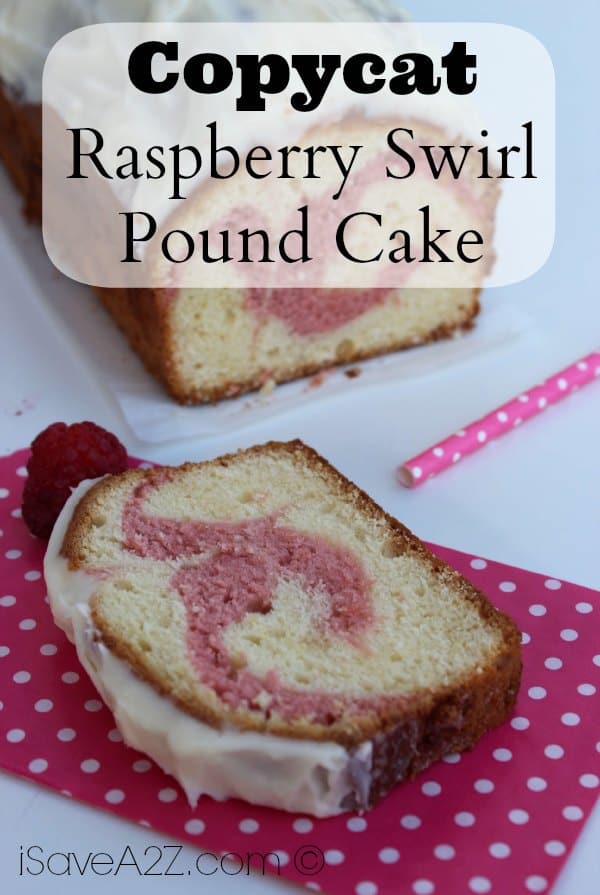 Copycat Raspberry Swirl Pound Cake