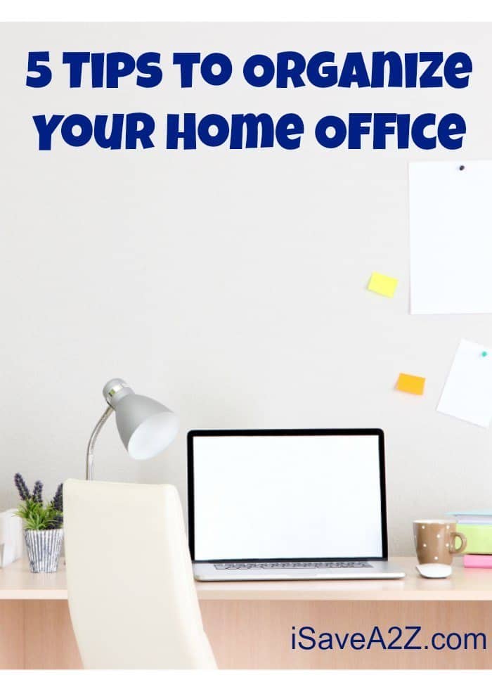 5 Tips to Organize Your Home Office - iSaveA2Z.com