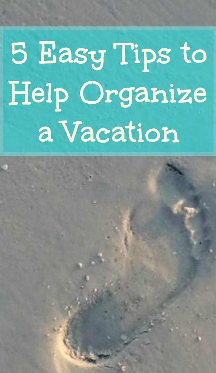 5 Easy Tips to Help Organize a Vacation