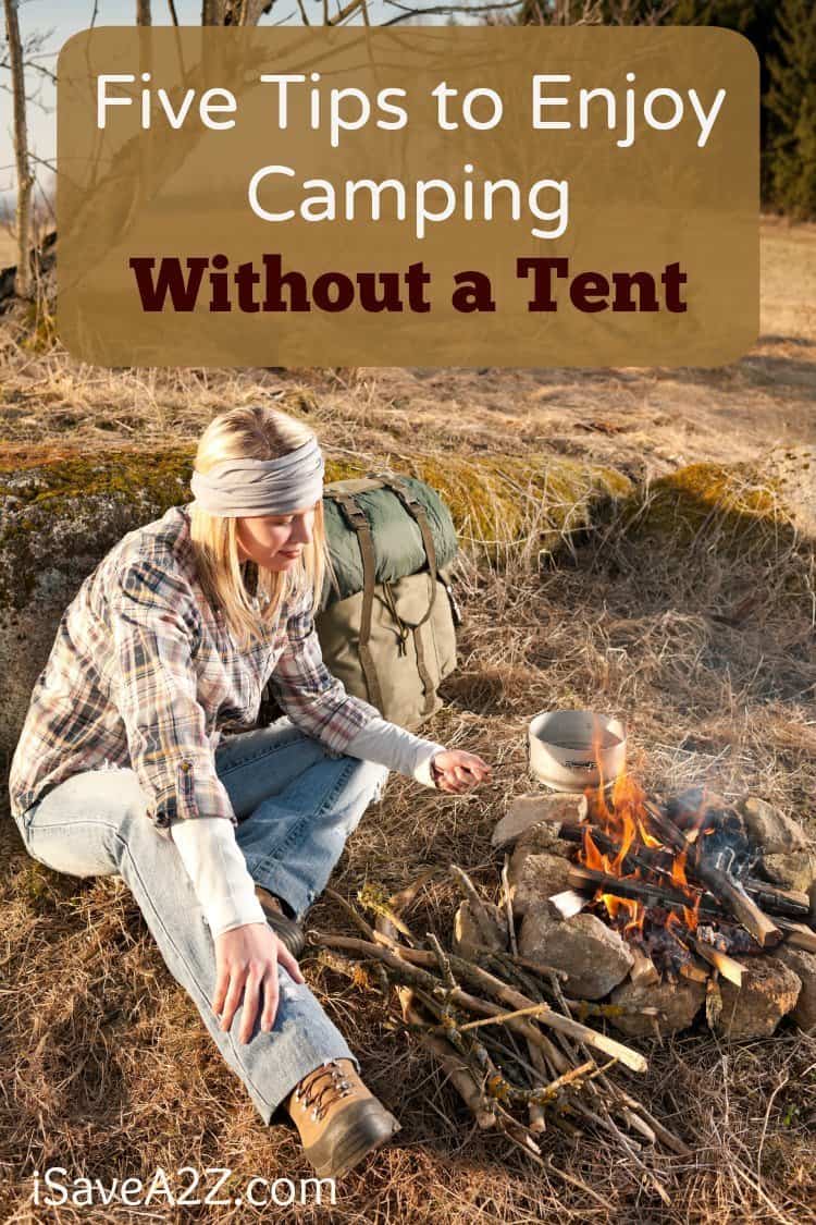 Five Tips to Enjoy Camping Without a Tent