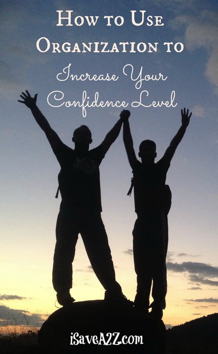 How to Use Organization to Increase Your Confidence Level