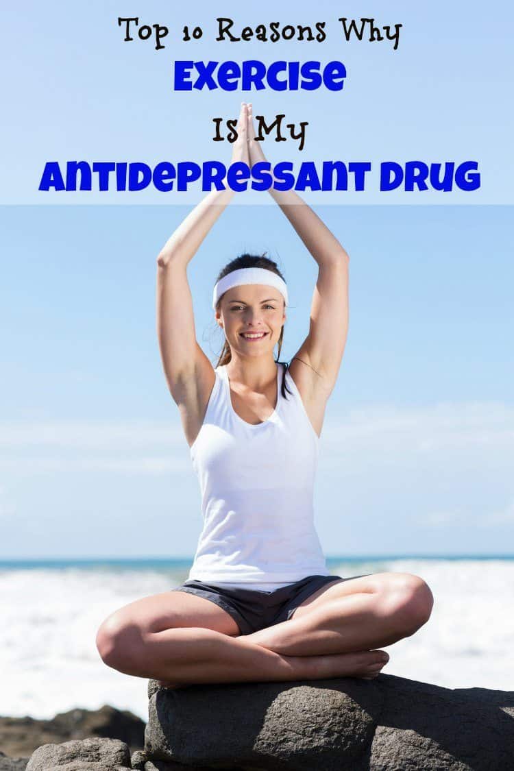 Top 10 Reasons Why Exercise Is My Antidepressant Drug