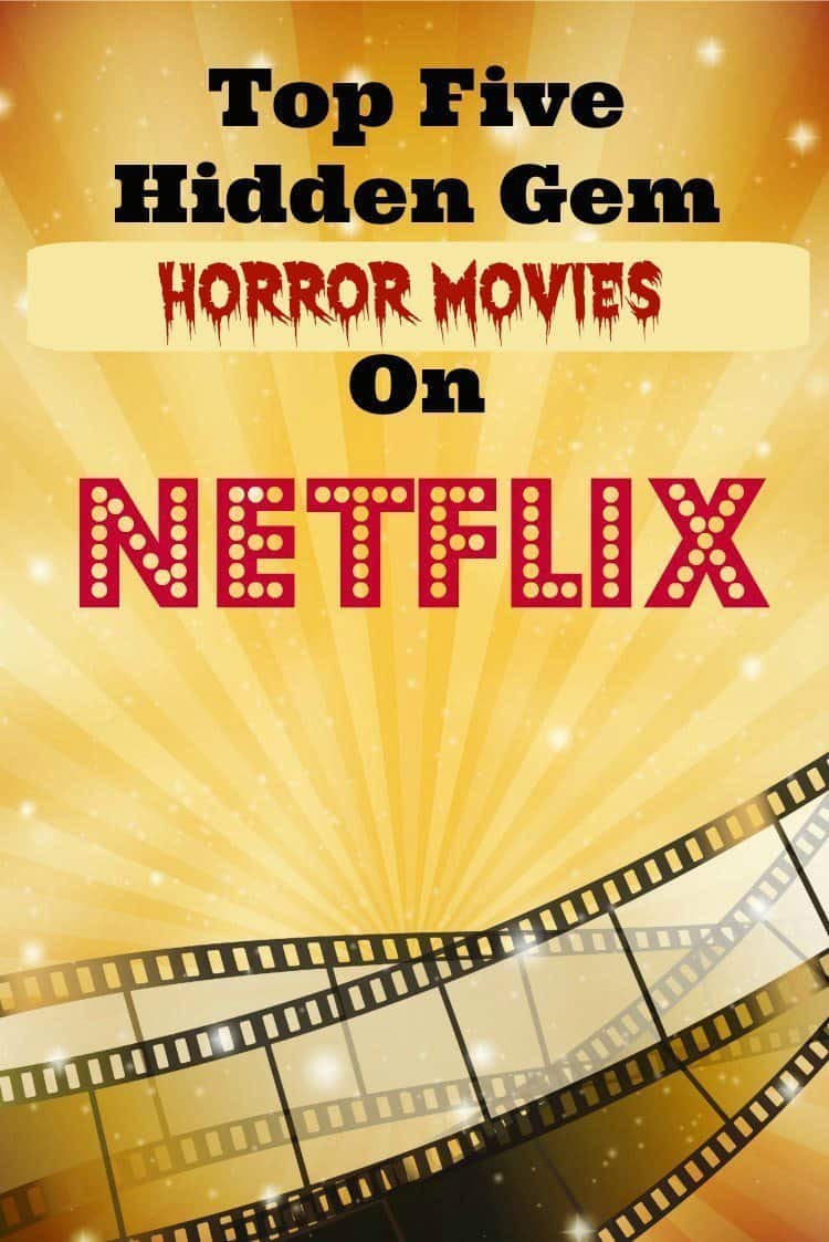 Top Five Hidden Gem Horror Movies on Netflix