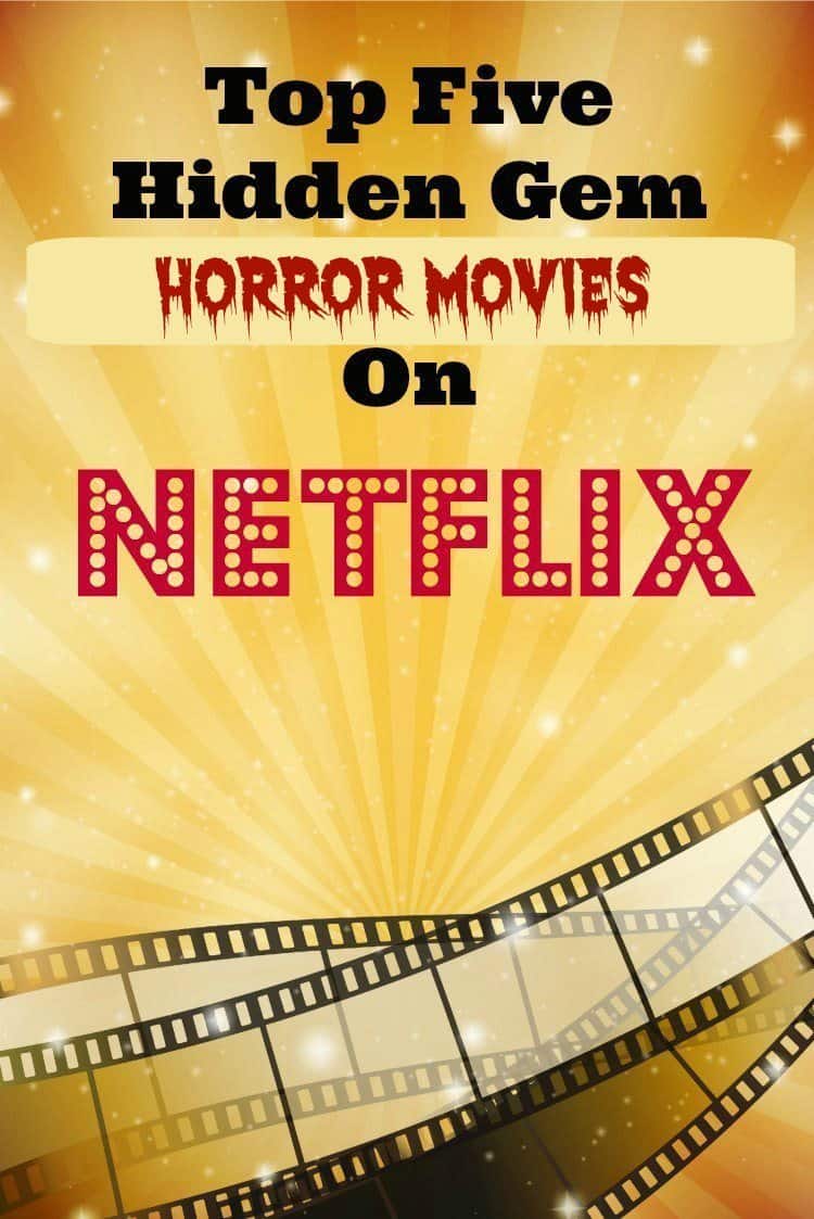Top Five Hidden Gem Horror Movies on Netflix