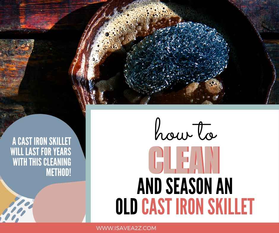 How To Clean And Season An Old Cast Iron Skillet