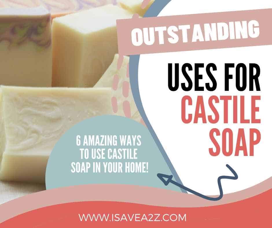 Outstanding Uses for Castile Soap