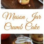 Looking for brunch dessert ideas? This mason jar crumb cake recipe is amazing and exactly what you are looking for! Try it today!