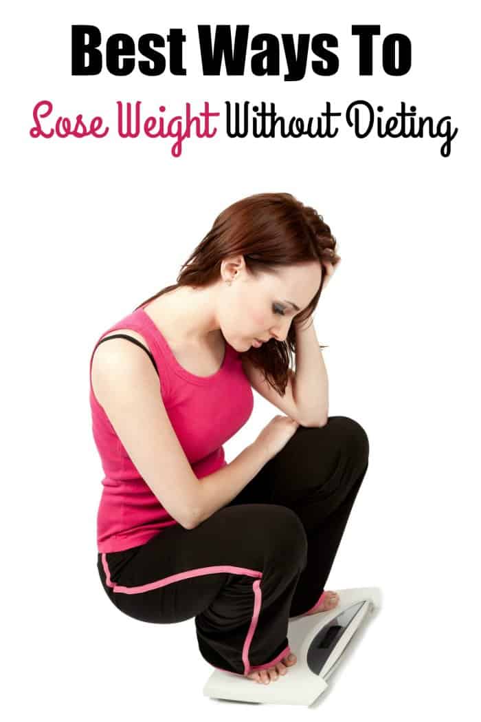 Best Ways To Lose Weight Without Dieting