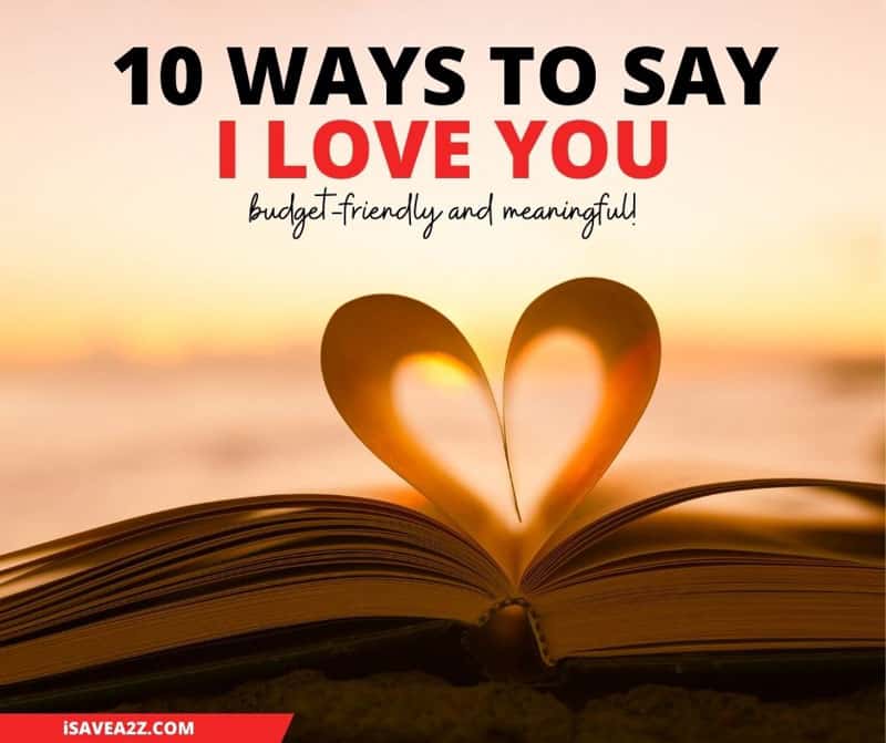 Top 10 Ways to Say I Love You on A Budget