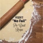 No Fail Pie Crust Recipe