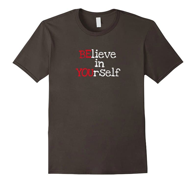 Believe in yourself tshirt