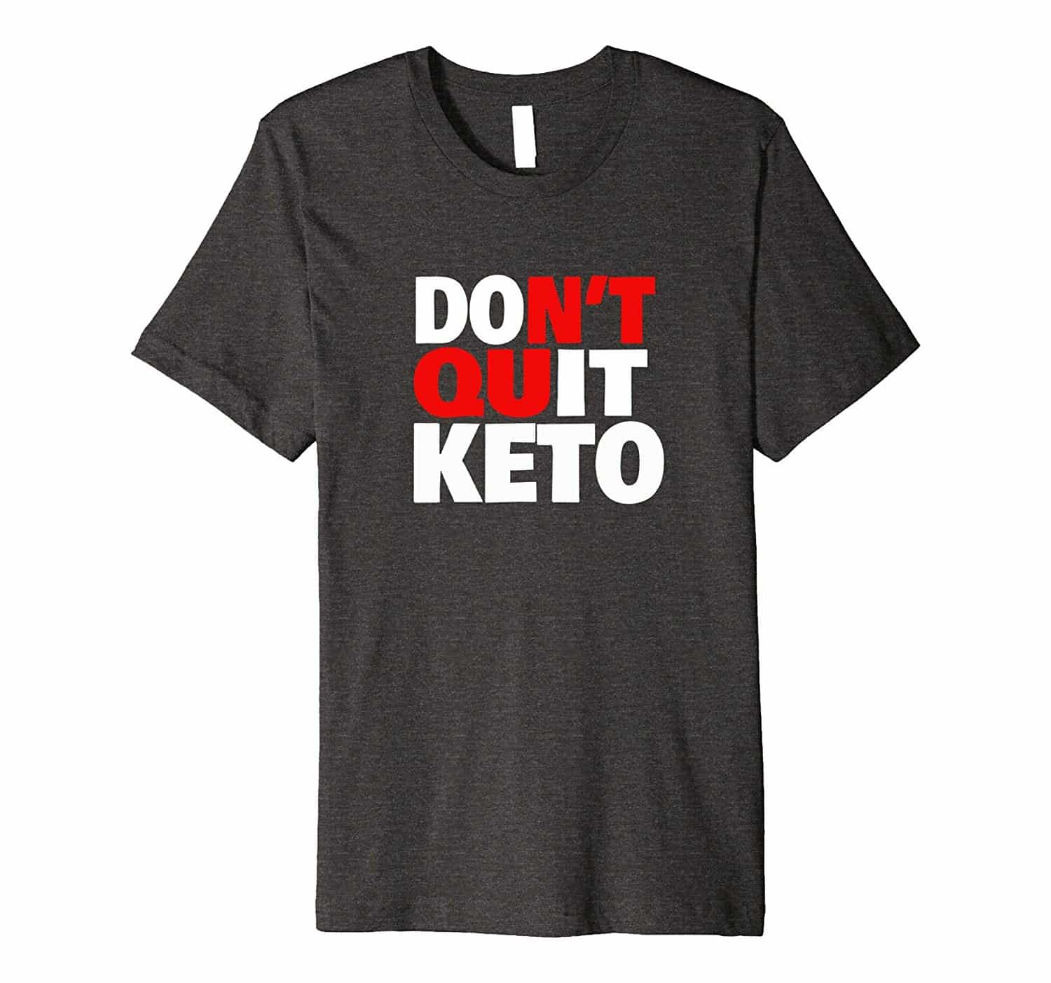 DO IT, Don't Quit Keto Tshirt