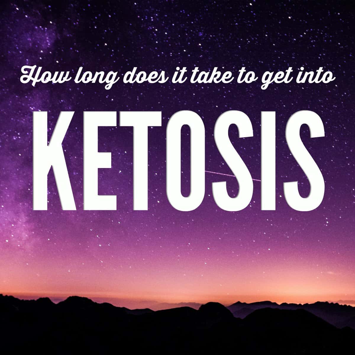 How Long Does it Take to Get Into Ketosis