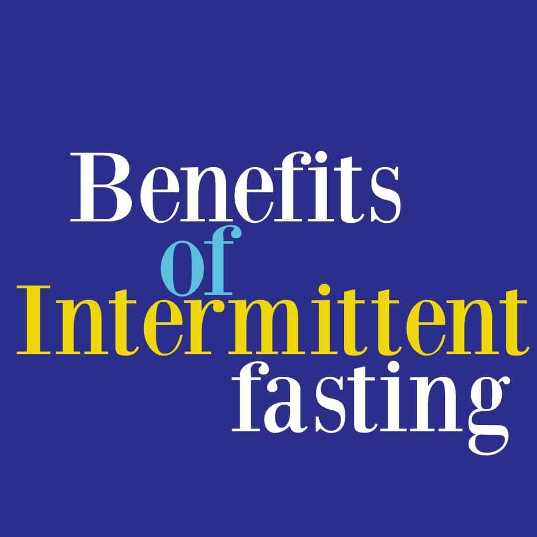 5 Major Benefits of Intermittent Fasting