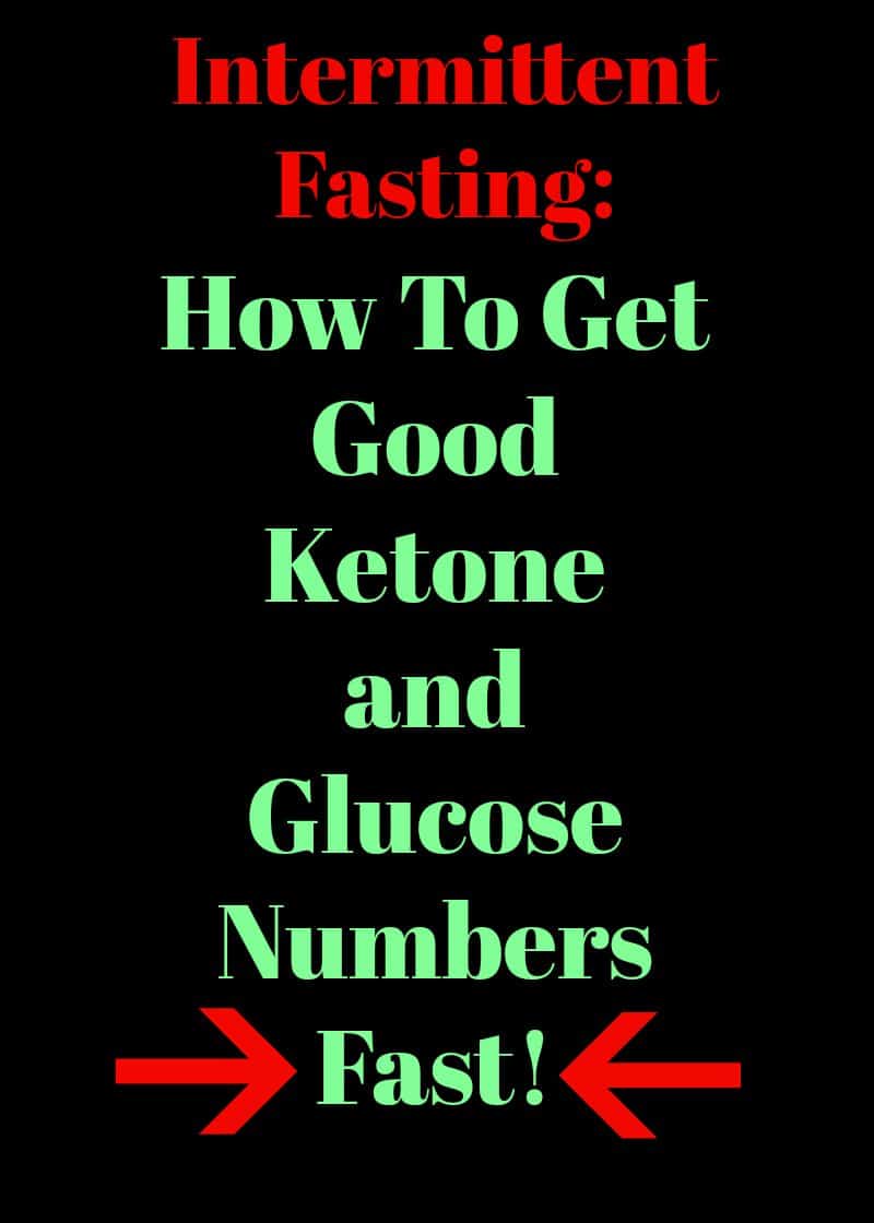 How To Get Good Ketone and Glucose Numbers Fast!