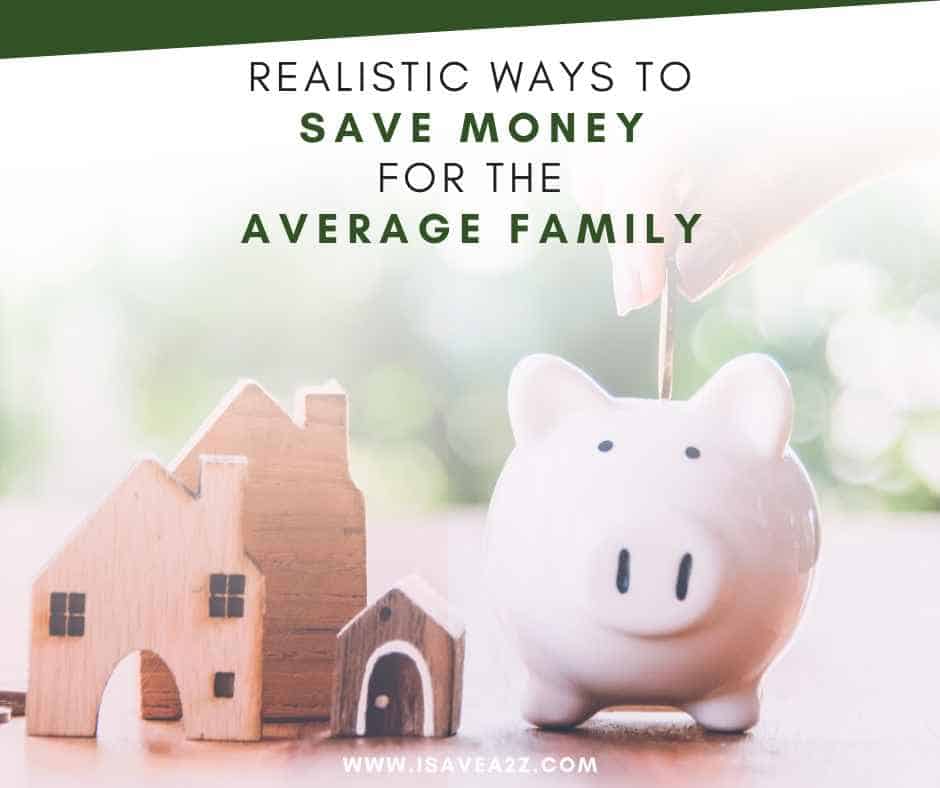 Realistic Ways to Save Money for the Average Family