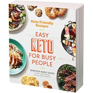 Keto Friendly Recipes: Easy Keto for Busy People Cookbook