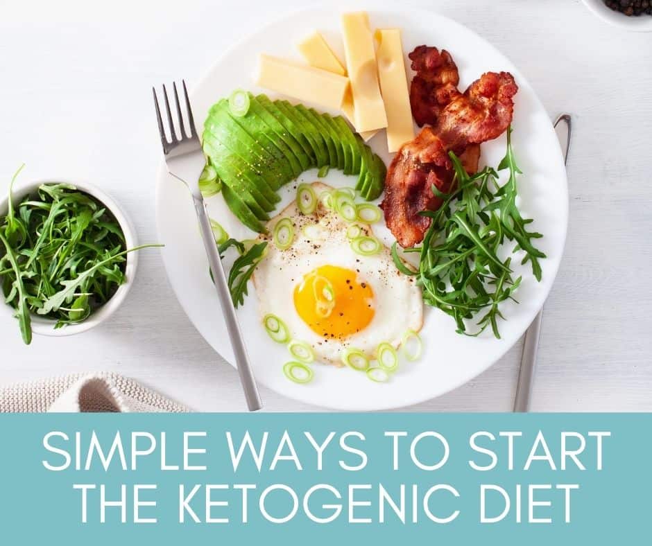 simple ways to start the ketogenic diet